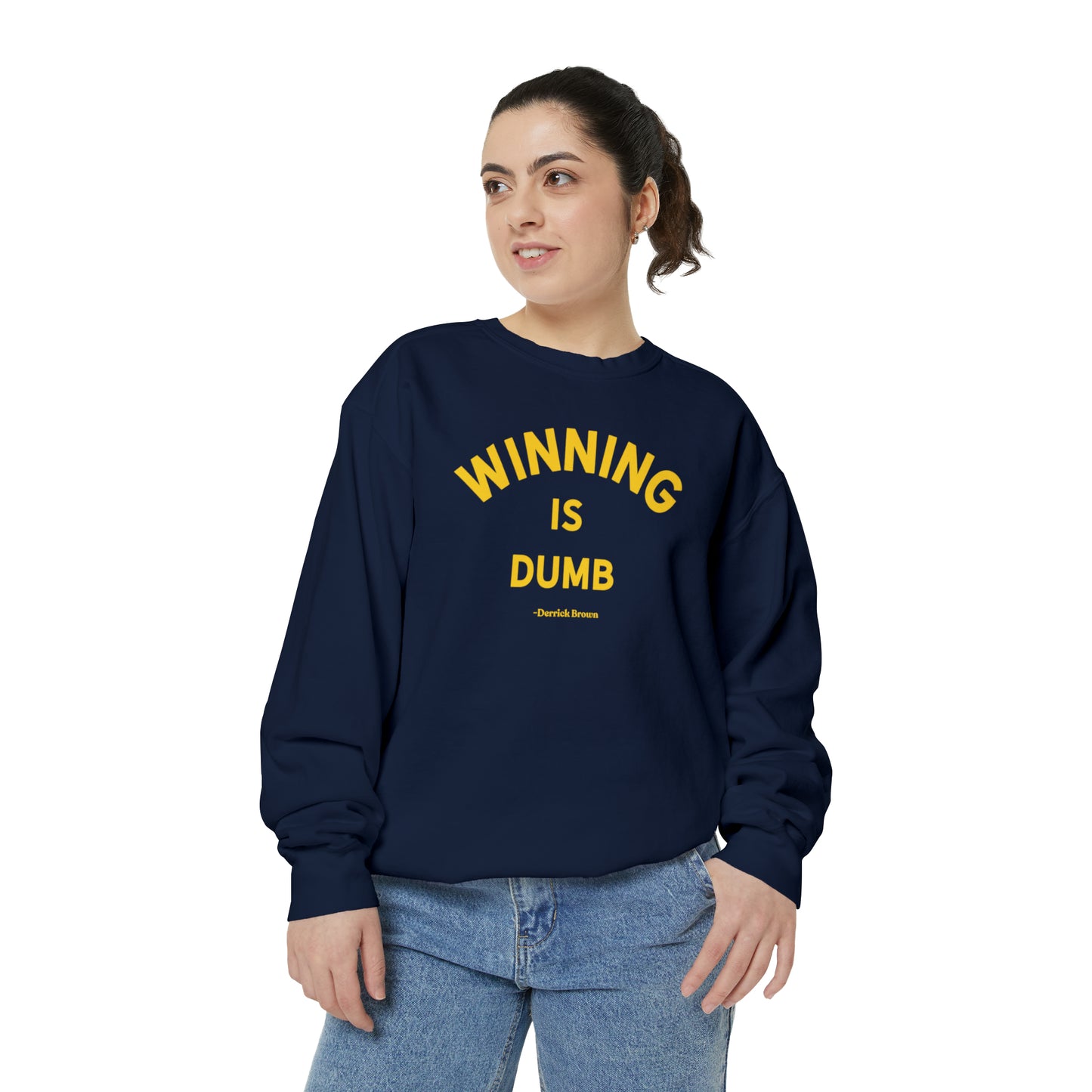 WINNING IS DUMB Unisex Garment-Dyed Sweatshirt