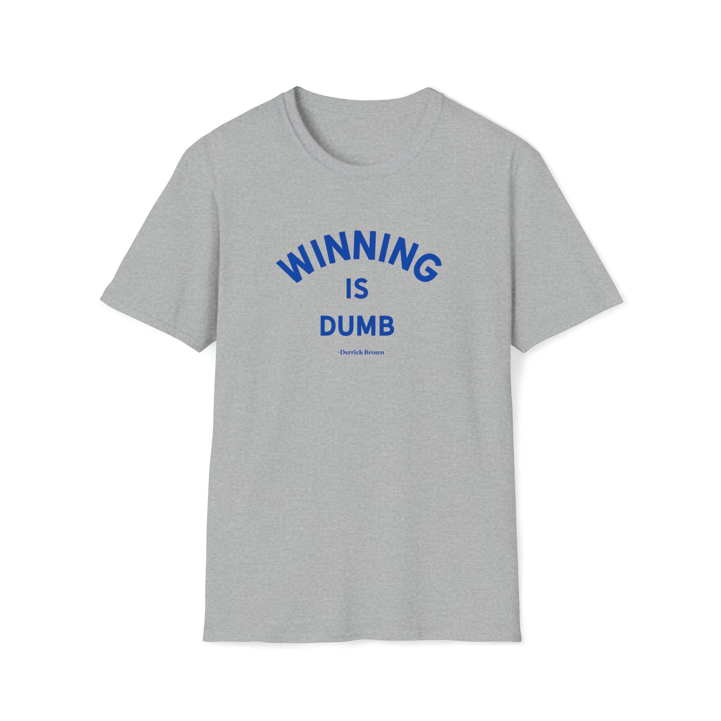 WINNING IS DUMB, BLUE INK Unisex Softstyle T-Shirt