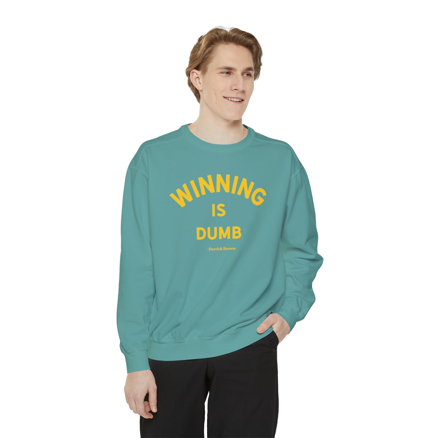 WINNING IS DUMB Unisex Garment-Dyed Sweatshirt