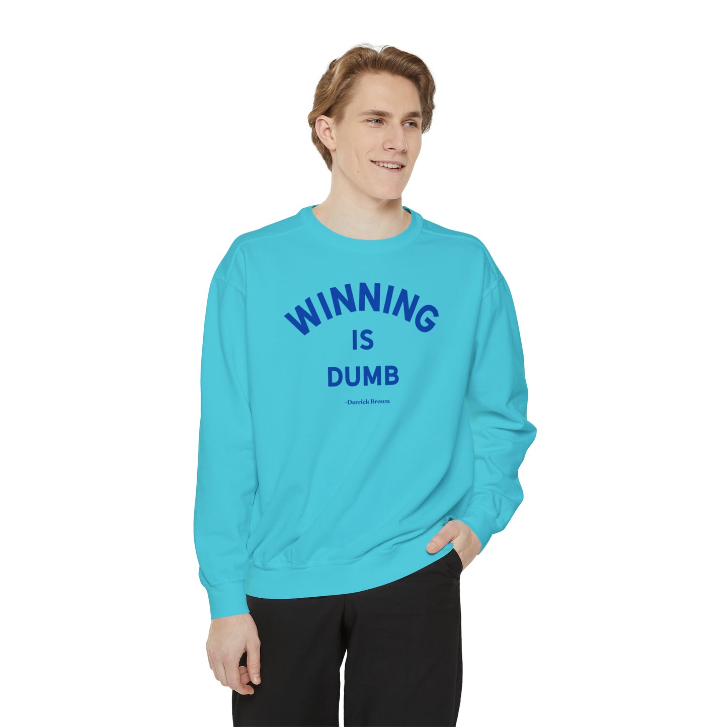 WINNING IS DUMB, BLUE INK Unisex Garment-Dyed Sweatshirt