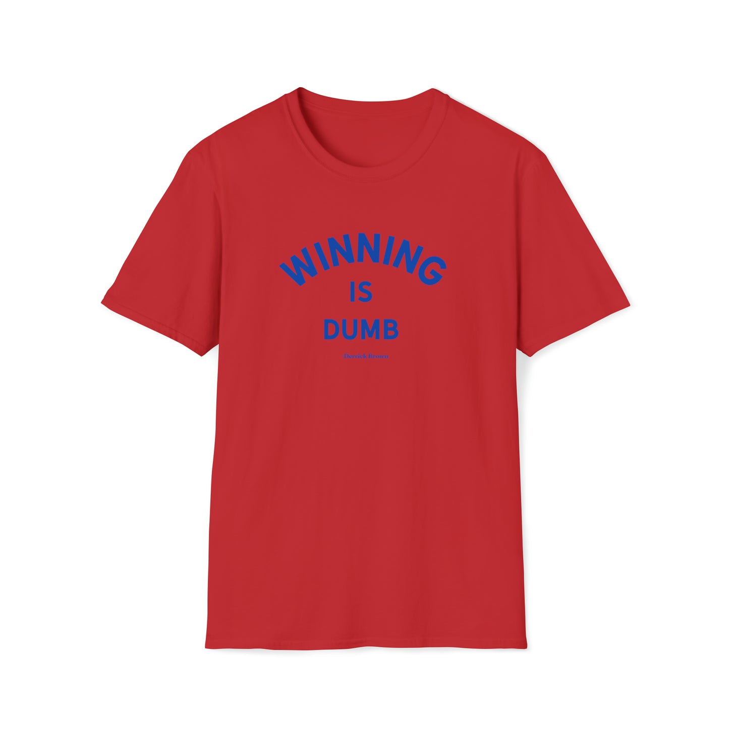 WINNING IS DUMB, BLUE INK Unisex Softstyle T-Shirt