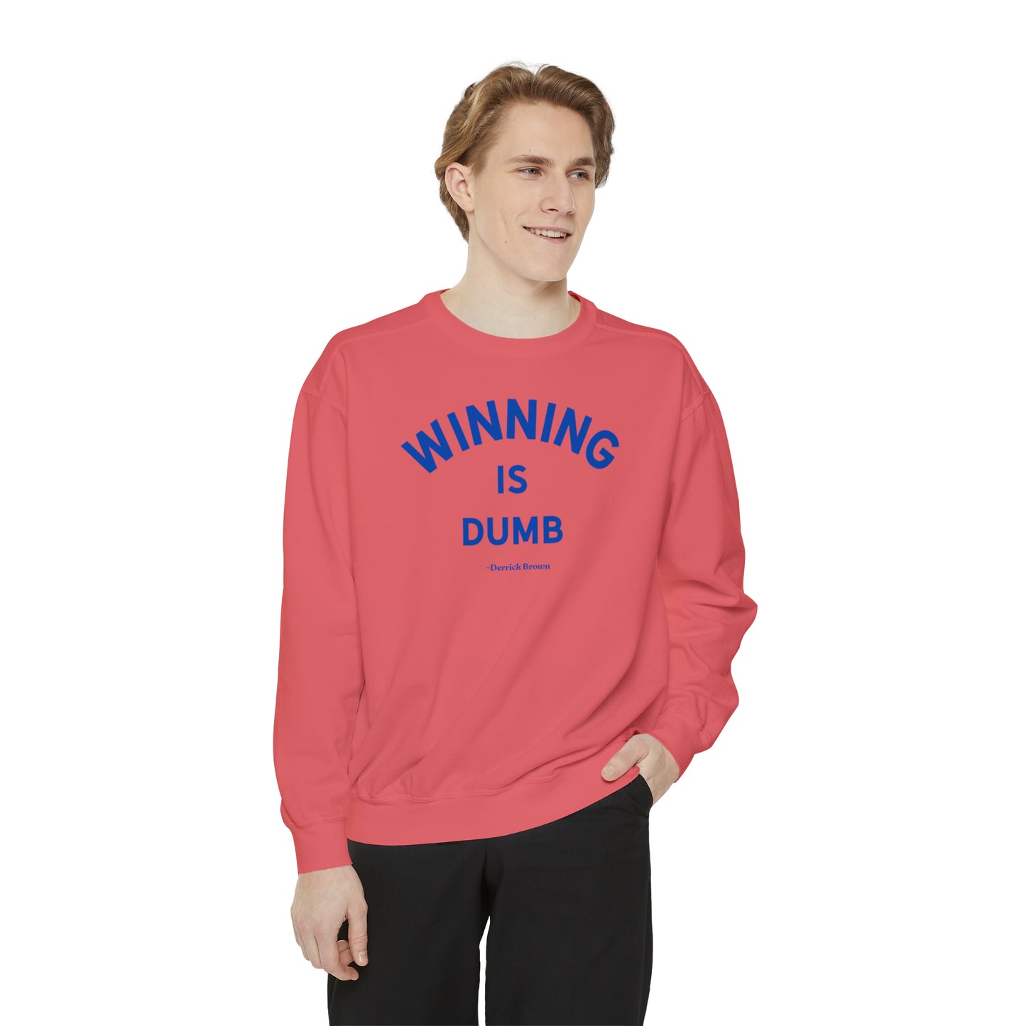 WINNING IS DUMB, BLUE INK Unisex Garment-Dyed Sweatshirt