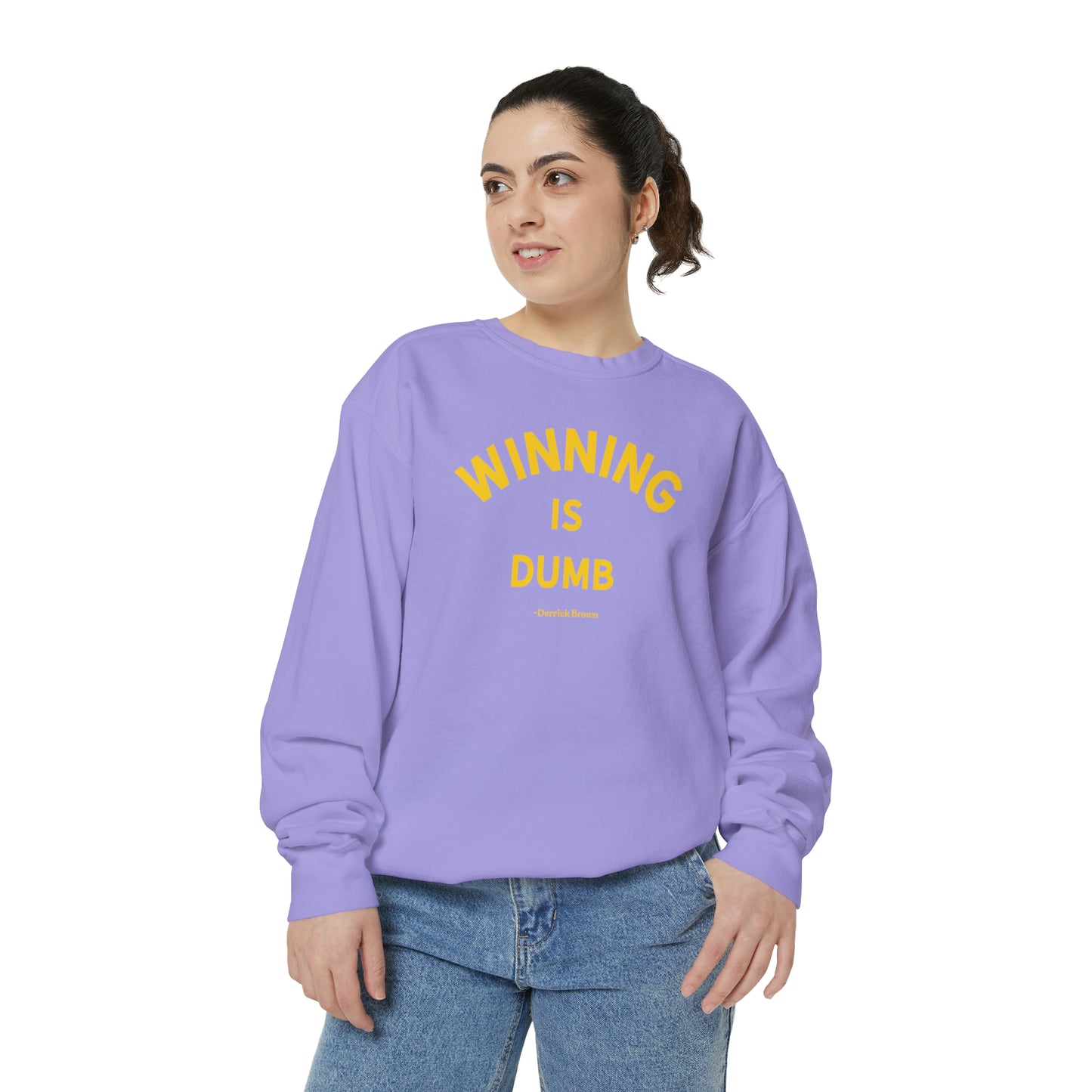 WINNING IS DUMB Unisex Garment-Dyed Sweatshirt