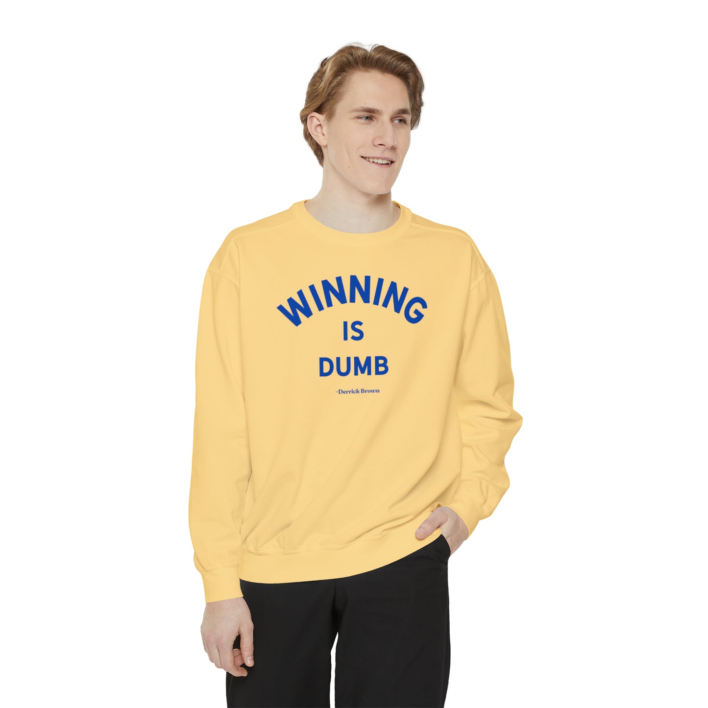 WINNING IS DUMB, BLUE INK Unisex Garment-Dyed Sweatshirt