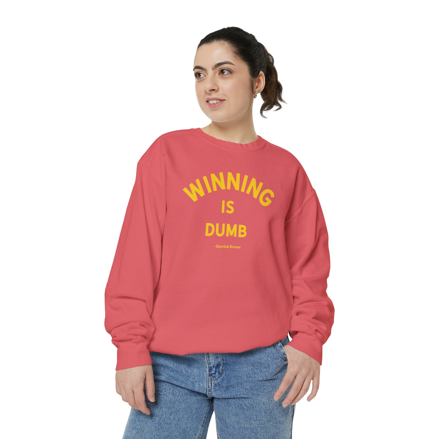 WINNING IS DUMB Unisex Garment-Dyed Sweatshirt