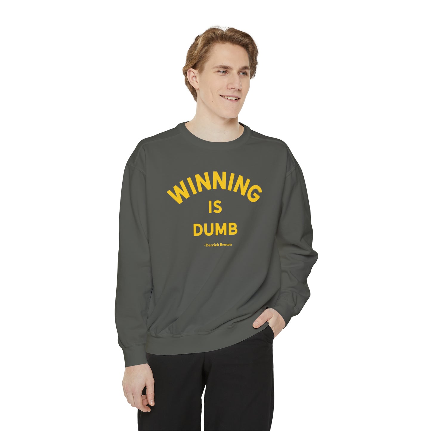 WINNING IS DUMB Unisex Garment-Dyed Sweatshirt