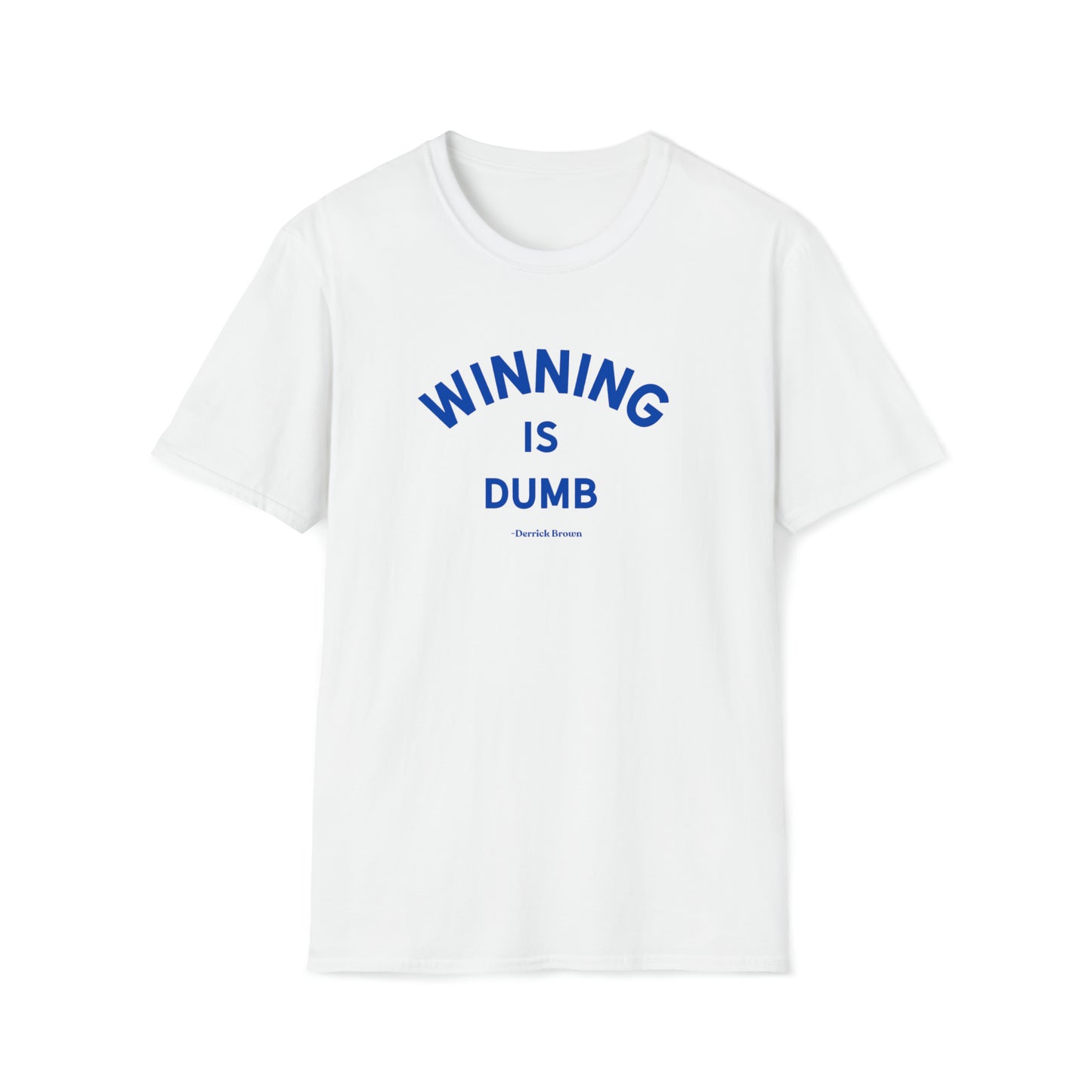 WINNING IS DUMB, BLUE INK Unisex Softstyle T-Shirt