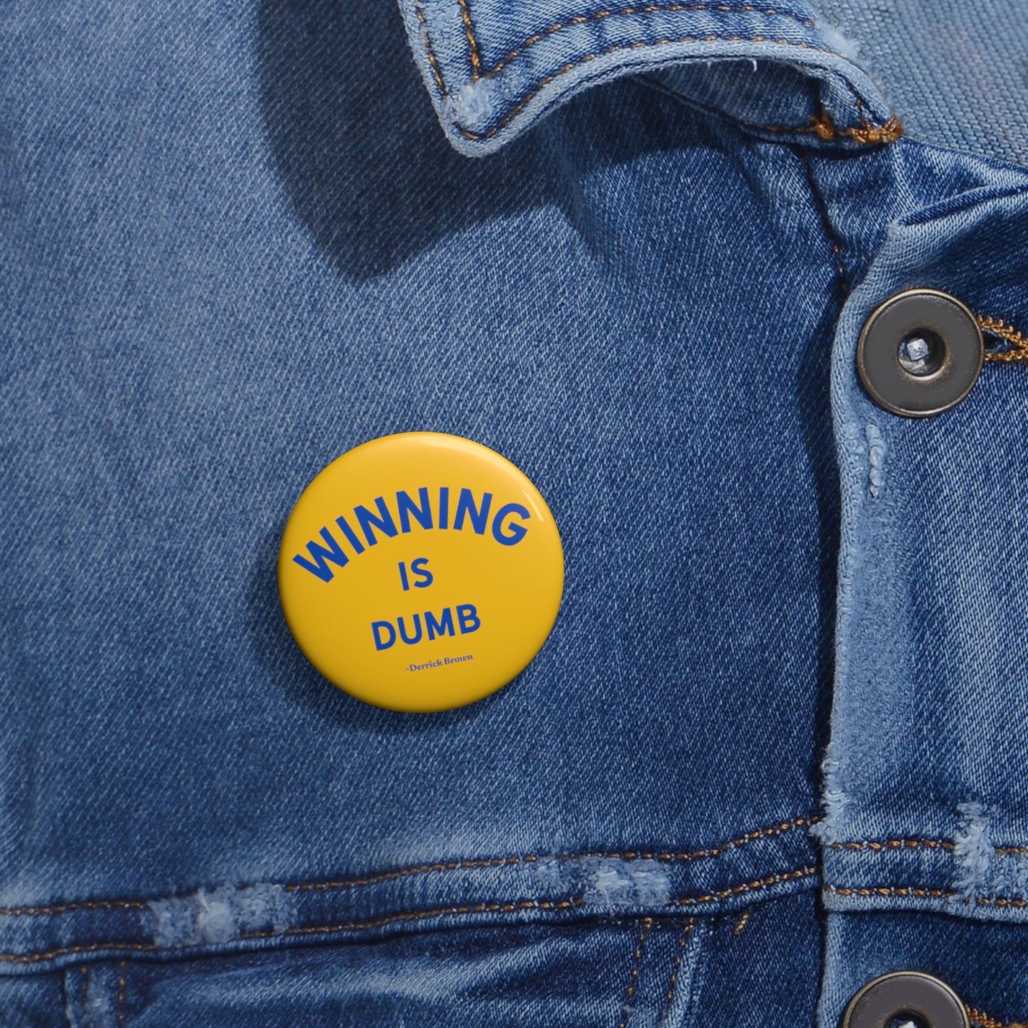 Winning Is Dumb Custom Pin Buttons