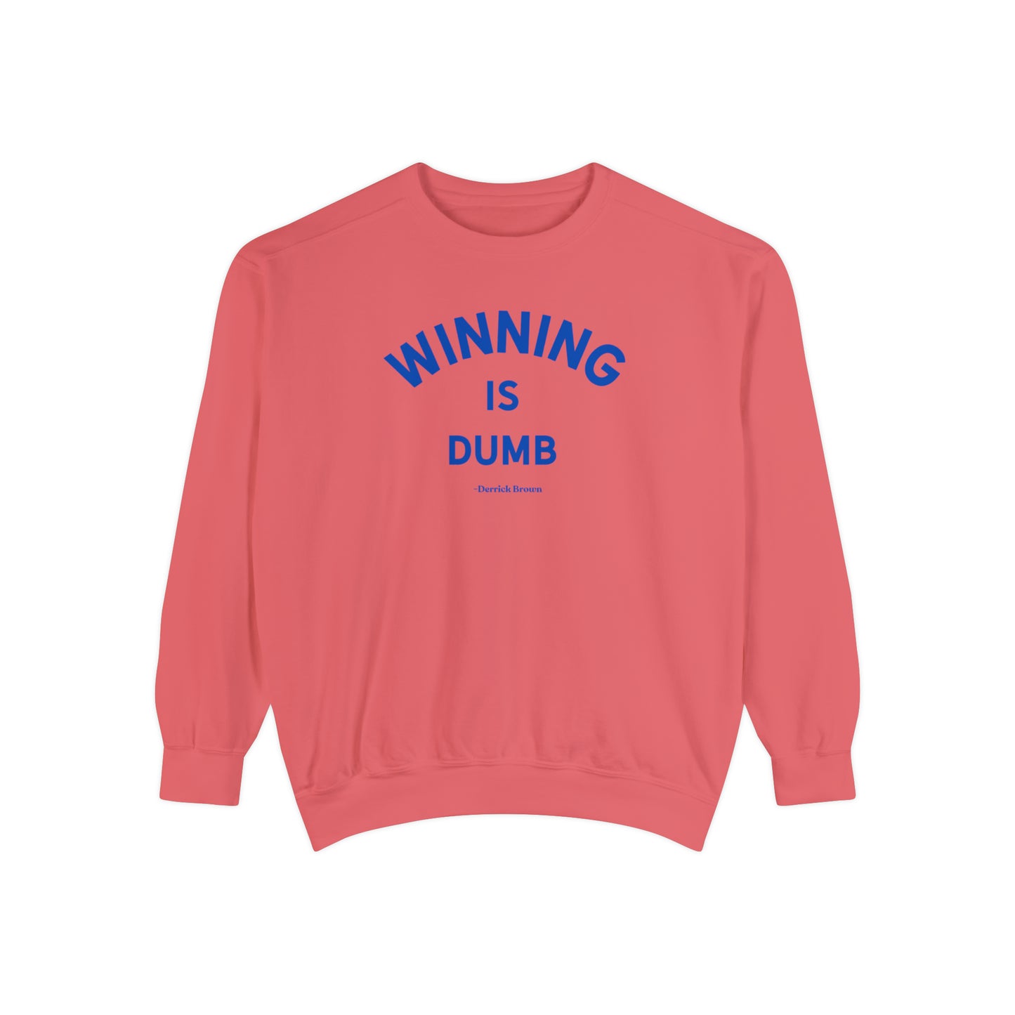 WINNING IS DUMB, BLUE INK Unisex Garment-Dyed Sweatshirt