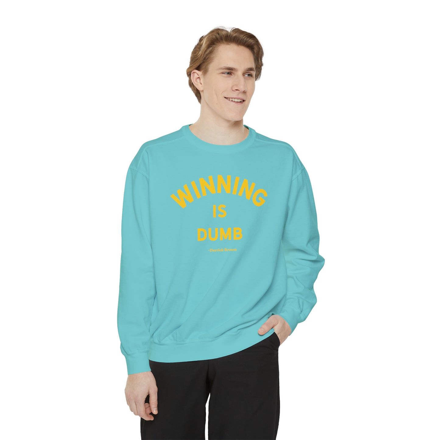 WINNING IS DUMB Unisex Garment-Dyed Sweatshirt