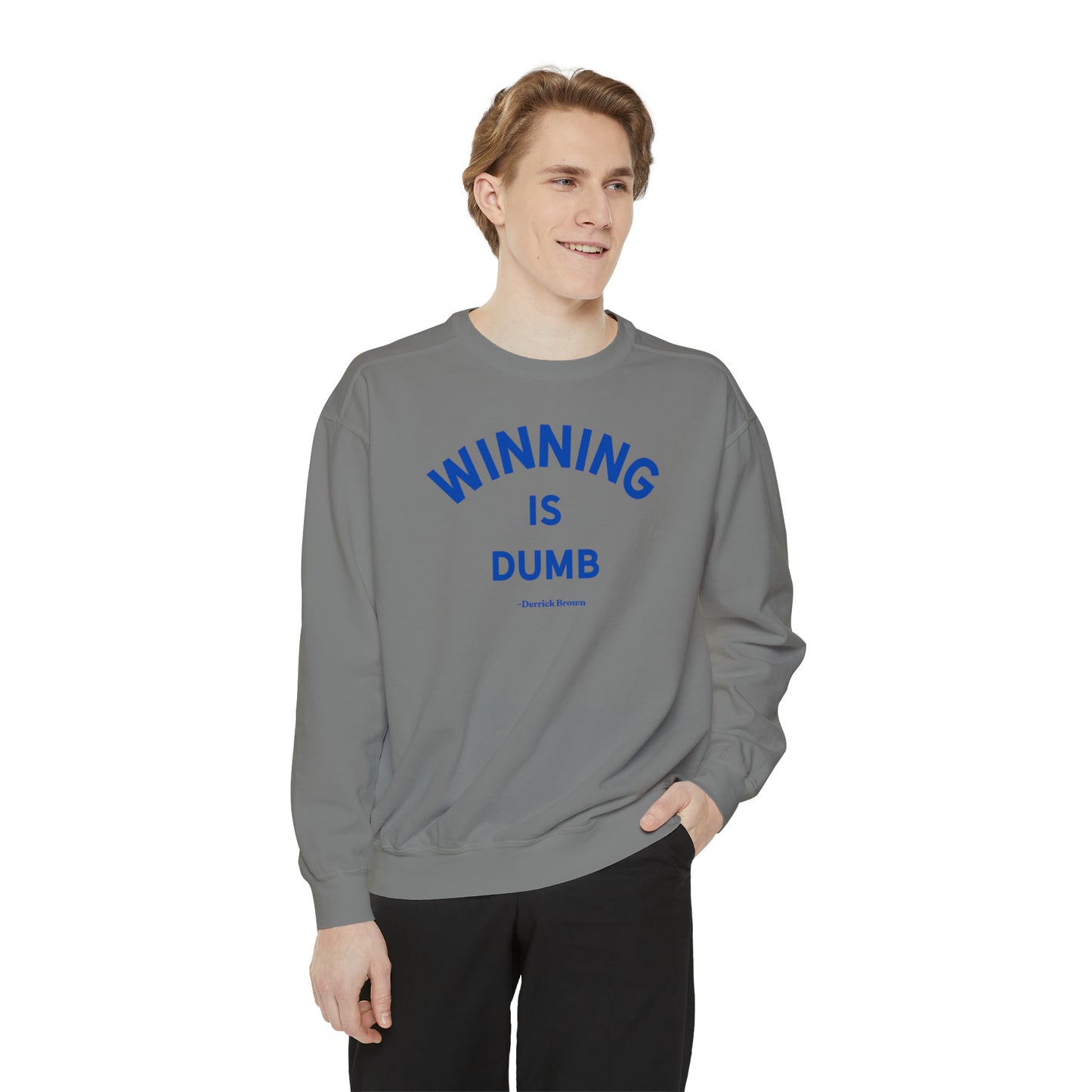 WINNING IS DUMB, BLUE INK Unisex Garment-Dyed Sweatshirt