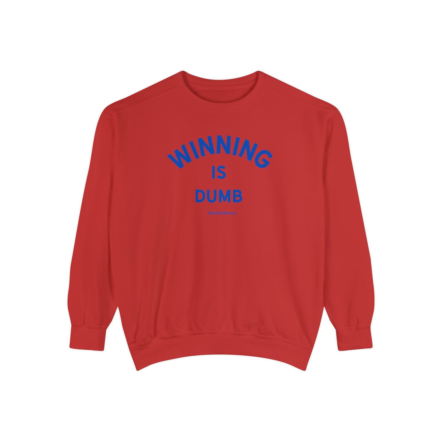 WINNING IS DUMB, BLUE INK Unisex Garment-Dyed Sweatshirt