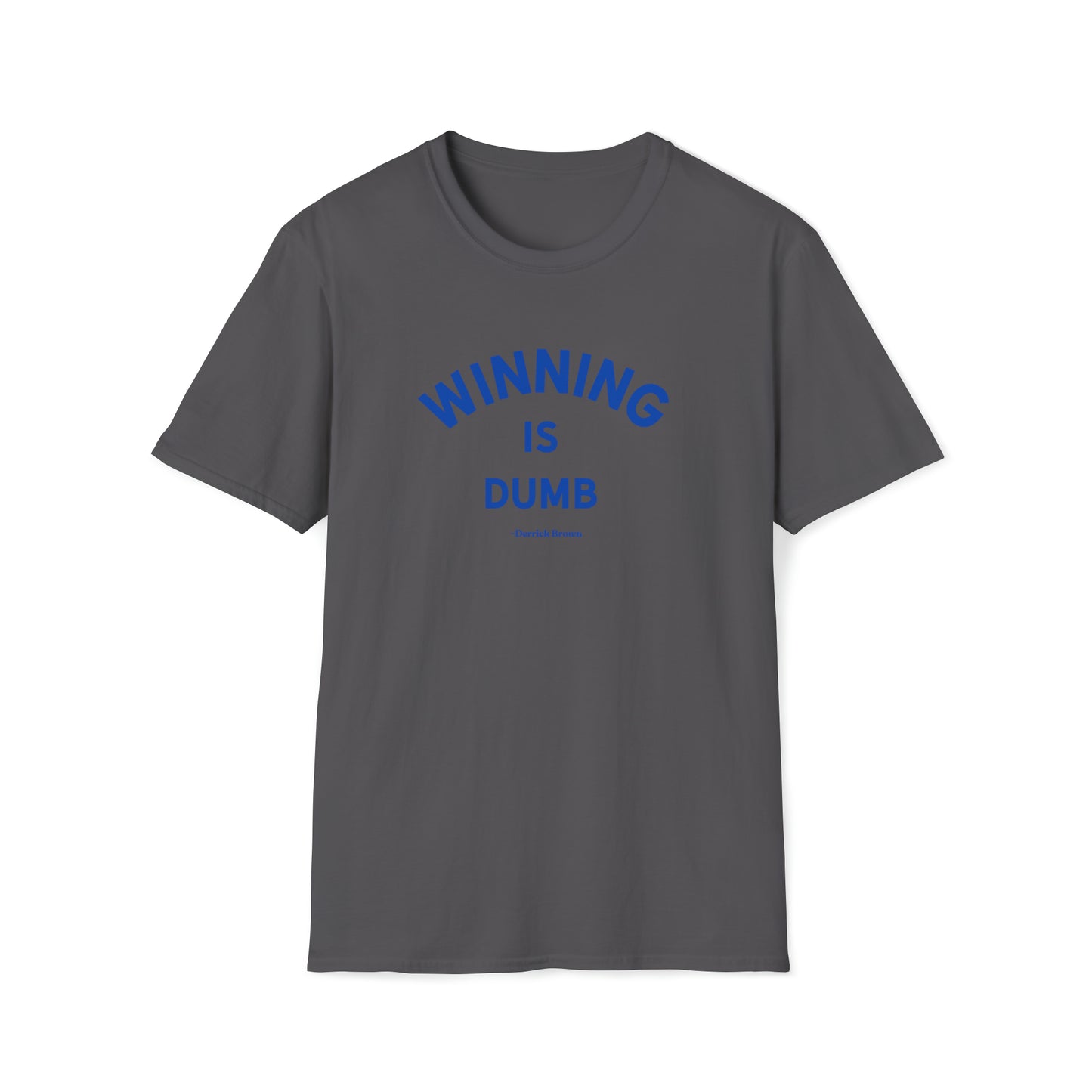 WINNING IS DUMB, BLUE INK Unisex Softstyle T-Shirt