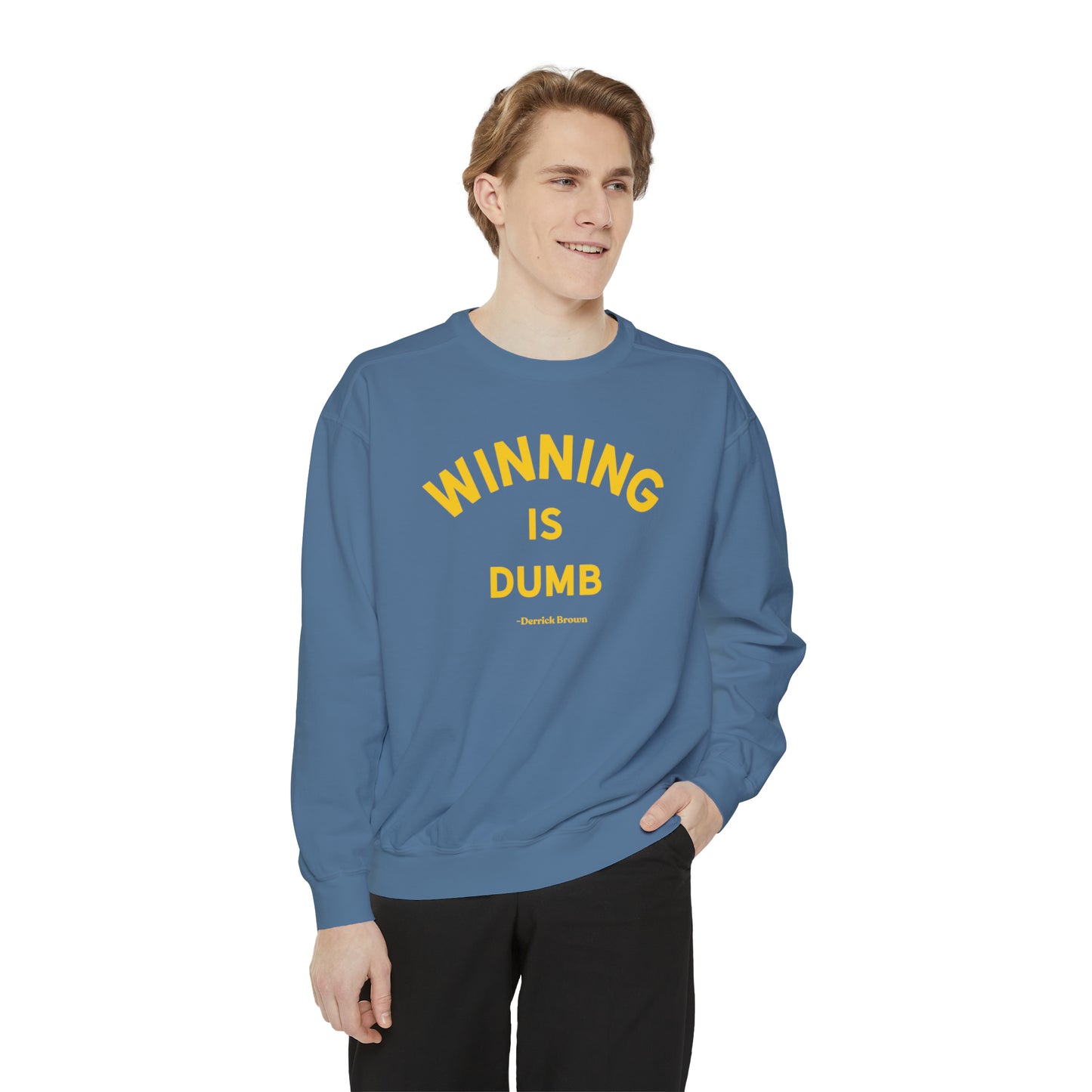 WINNING IS DUMB Unisex Garment-Dyed Sweatshirt