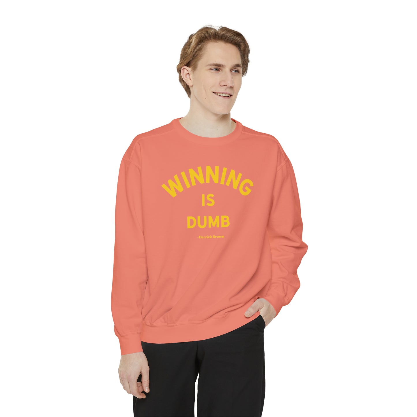 WINNING IS DUMB Unisex Garment-Dyed Sweatshirt