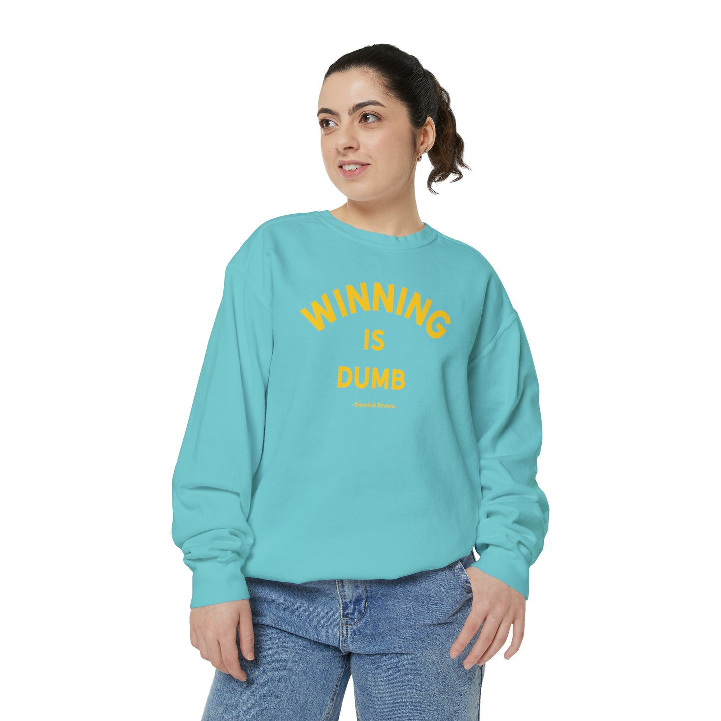 WINNING IS DUMB Unisex Garment-Dyed Sweatshirt