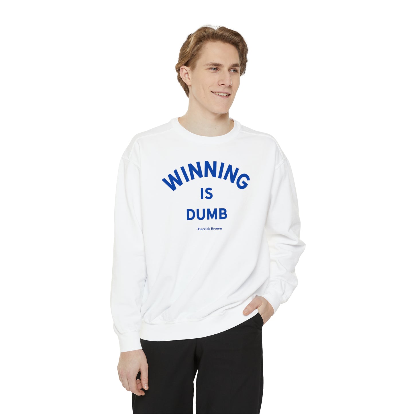 WINNING IS DUMB, BLUE INK Unisex Garment-Dyed Sweatshirt