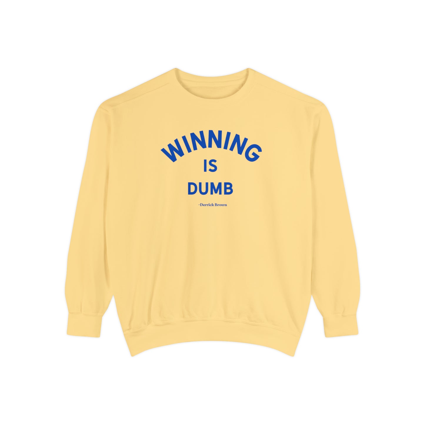 WINNING IS DUMB, BLUE INK Unisex Garment-Dyed Sweatshirt