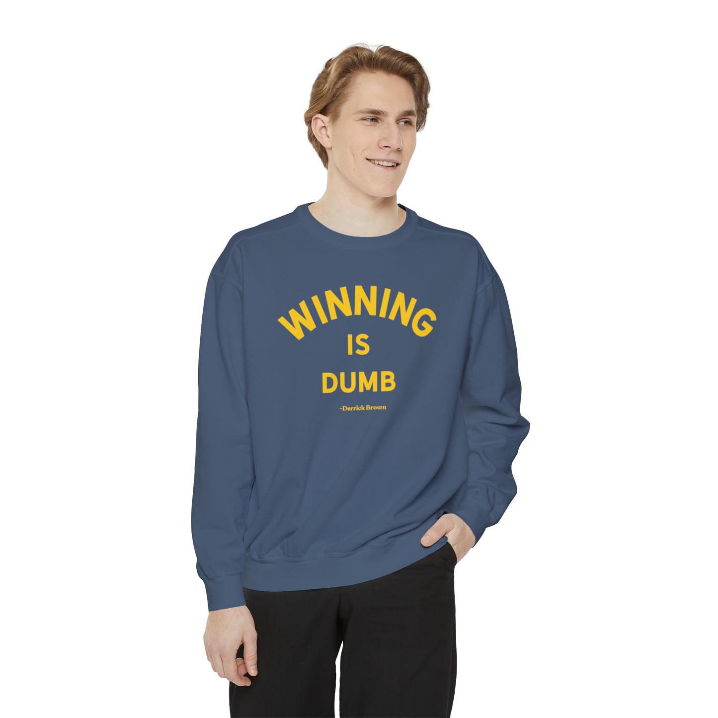 WINNING IS DUMB Unisex Garment-Dyed Sweatshirt